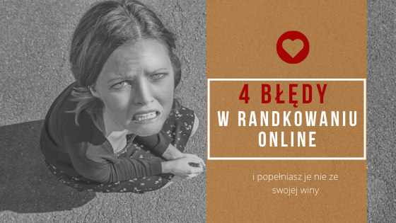 4 błędy w randkowaniu online