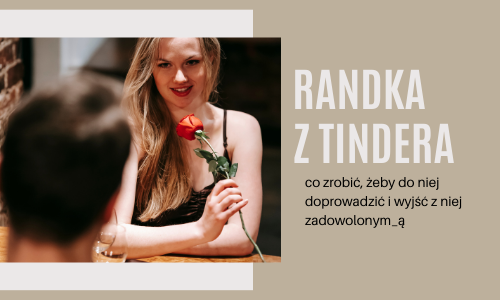 Kobieta trzymająca róże, siedząca w restauracji i napisz "Randka z Tindera - co zrobić, żeby do niej doprowadzić i wyjść z niej zadowolonym_ą"